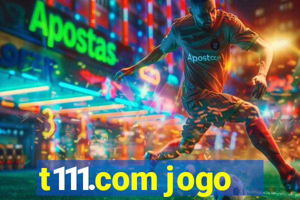 t111.com jogo